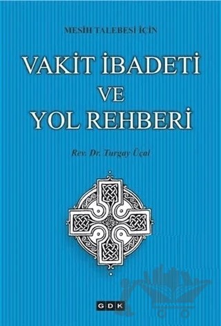 Vakit İbadeti ve Yol Rehberi – Turgay Üçal – GDK Yayınları kitap kapağı