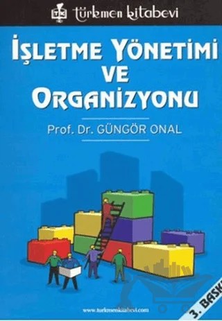 İşletme Yönetimi ve Organizasyonu – Güngör Onal – Türkmen Kitabevi kitap kapağı