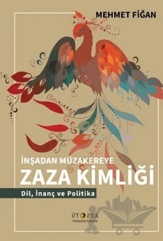 İnşadan Müzakereye Zaza Kimliği – Mehmet Fiğan – Ütopya Yayınevi kitap kapağı