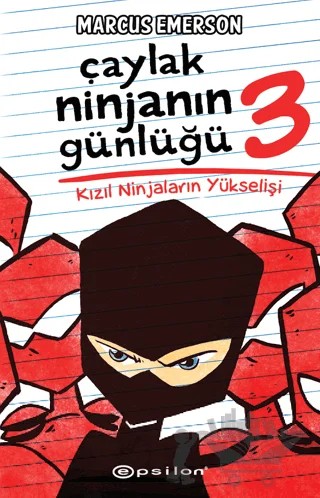 Çaylak Ninjanın Günlüğü 3 - Kızıl Ninjaların Yükselişi – Marcus Emerson – Epsilon Yayınevi kitap kapağı