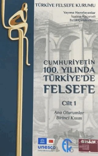 Cumhuriyetin 100. Yılında Türkiye’de Felsefe - Cilt 1 – İonna Kuçuradi – Türkiye Felsefe Kurumu kitap kapağı