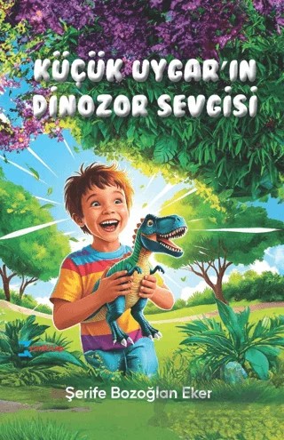 Küçük Uygar'ın Dinozor Sevgisi – Şerife Bozoğlan Eker – cimKitap kitap kapağı