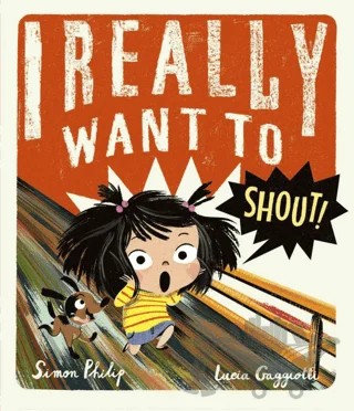 I Really Want to Shout – Simon Philip – Templar Publishing kitap kapağı