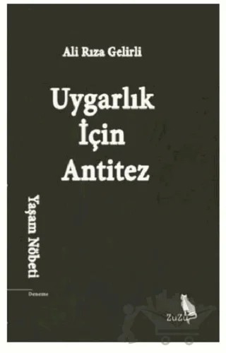 Uygarlık İçin Antitez – Ali Rıza Gelirli – Zuzu Kitap kitap kapağı