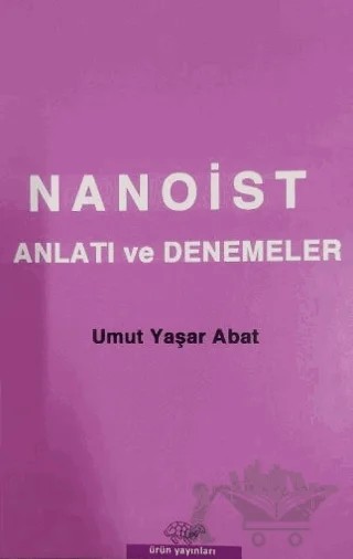 Nanoist Anlatı ve Denemeler – Umut Yaşar Abat – Ürün Yayınları kitap kapağı