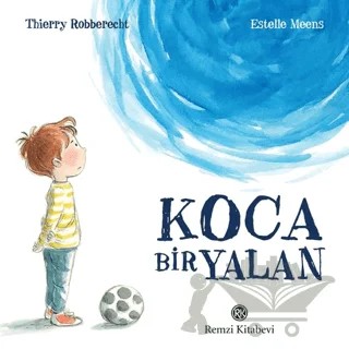 Koca Bir Yalan – Estelle Meens, Thierry Robberecht – Remzi Kitabevi kitap kapağı