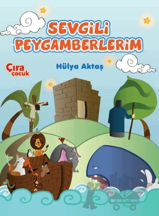 Sevgili Peygamberlerim – Hülya Aktaş – Çıra Çocuk Yayınları kitap kapağı