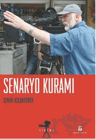 Senaryo Kuramı – Semir Aslanyürek – Agora Kitaplığı kitap kapağı