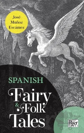 Spanish Fairy & Folk Tales – Jose Munoz Escamez – Paper Books kitap kapağı
