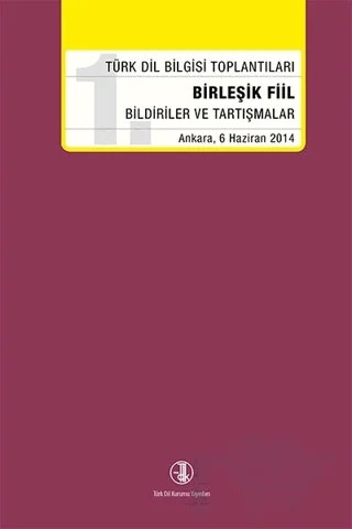 Birleşik Fiil Bildiriler ve Tartışmalar – Kolektif – Türk Dil Kurumu Yayınları kitap kapağı
