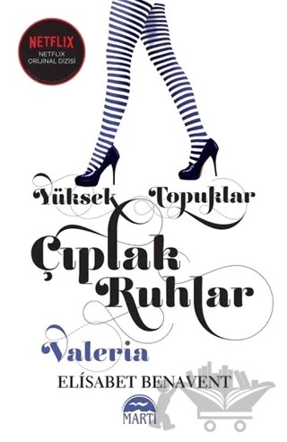 Yüksek Topuklar Çıplak Ruhlar – Elisabet Benavent – Martı Yayınları kitap kapağı