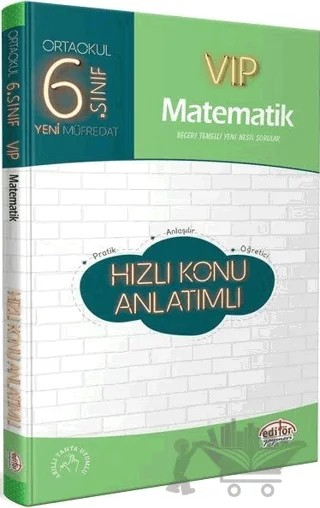 6. Sınıf VIP Matematik Hızlı Konu Anlatımlı – Kolektif – Editör Yayınevi kitap kapağı