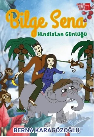 Bilge Sena: Hindistan Günlüğü – Berna Karagözoğlu – Anadolu Kültür Ajansı kitap kapağı