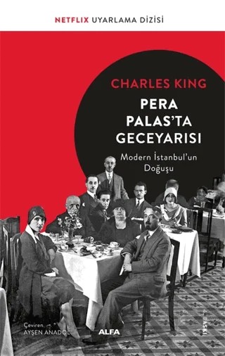 Pera Palas'ta Gece Yarısı – Charles King – Alfa Yayınları kitap kapağı