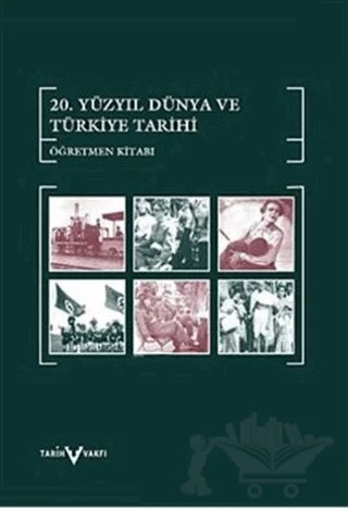 20. Yüzyıl Dünya ve Türkiye Tarihi Öğretmen Kitabı – Dilara Kahyaoğlu – Tarih Vakfı Yurt Yayınları kitap kapağı