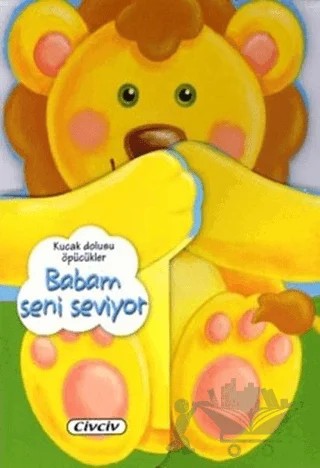 Babam Beni Seviyor – Kolektif – Civciv kitap kapağı
