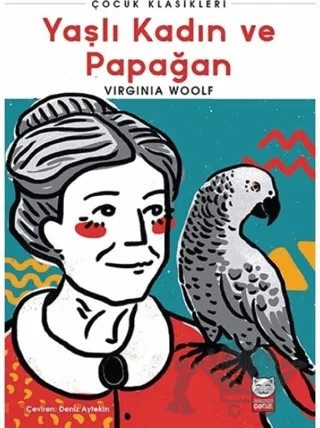 Yaşlı Kadın ve Papağan – Virginia Woolf – Kırmızı Kedi Çocuk kitap kapağı