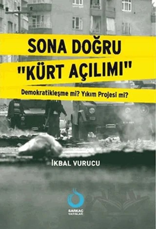 Sona Doğru Kürt Açılımı – İkbal Vurucu – Sarkaç Yayınları kitap kapağı