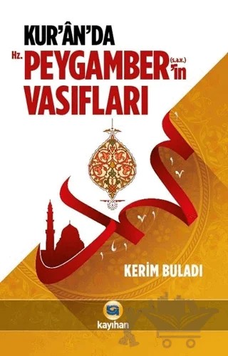Kur'an'da Hz. Peygamber'in (s.a.v.) Vasıfları – Kerim Buladı – Kayıhan Yayınları kitap kapağı
