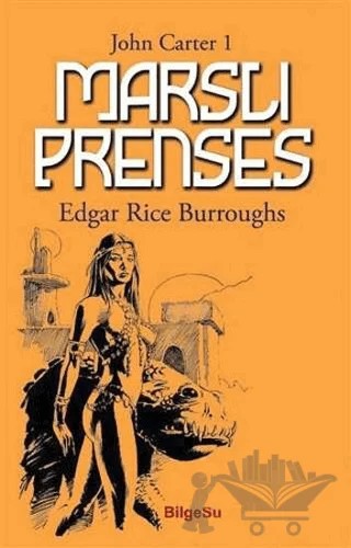 Marslı Prenses - John Carter 1 – Edgar Rice Burroughs – BilgeSu Yayıncılık kitap kapağı