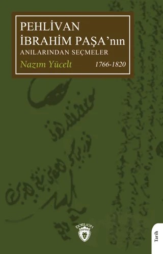 Pehlivan İbrahim Paşa’nın Anılarından Seçmeler – Nazım Yücelt – Dorlion Yayınları kitap kapağı