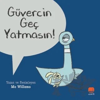 Güvercin Geç Yatmasın! – Mo Willems – Uçan Fil Yayınları kitap kapağı