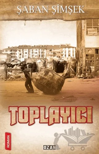 Toplayıcı – Şaban Şimşek – Ozan Yayıncılık kitap kapağı