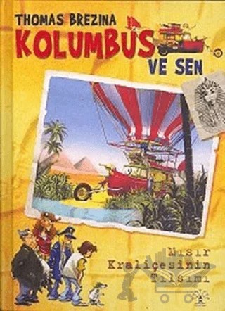 Kolumbus ve Sen Mısır Kraliçesinin Tılsımı – Thomas Brezina – Büyülü Fener Yayınları kitap kapağı