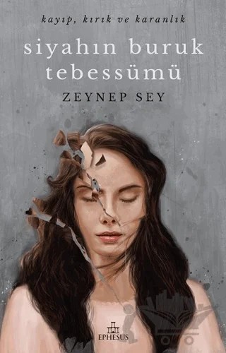 Siyahın Buruk Tebessümü – Zeynep Sey – Ephesus Yayınları kitap kapağı