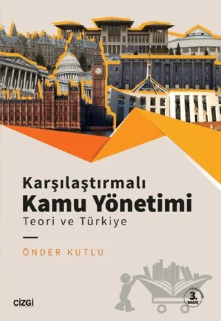 Karşılaştırmalı Kamu Yönetimi - Teori ve Türkiye – Önder Kutlu – Çizgi Kitabevi Yayınları kitap kapağı