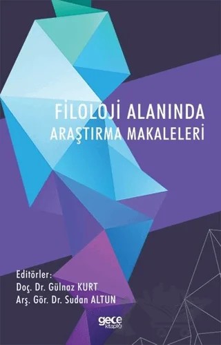 Filoloji Alanında Araştırma Makaleleri – Gülnaz Kurt, Sudan Altun – Gece Kitaplığı kitap kapağı