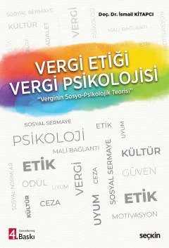 Vergi Etiği – Vergi Psikolojisi "Verginin Sosyo – Psikolojik Teorisi Verginin Sosyo – Psikolojik Teorisi – İsmail Kitapcı – Seçkin Yayıncılık kitap kapağı