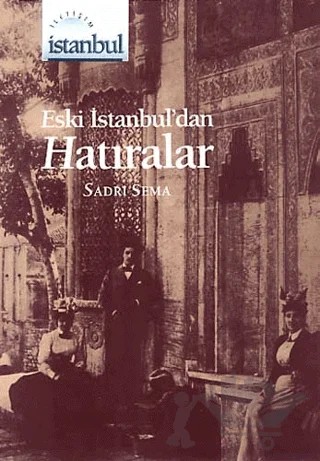 Eski İstanbul’dan Hatıralar – Sadri Sema – İletişim Yayınevi kitap kapağı