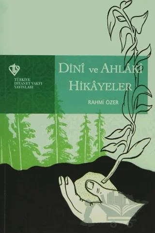Dini ve Ahlaki Hikayeler – Rahmi Özer – Türkiye Diyanet Vakfı Yayınları kitap kapağı