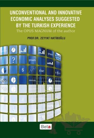 Unconventional and Innovative Economic Analyses Suggested By the Turkish Experience – Zeyyat Hatiboğlu – Beta Yayınevi kitap kapağı