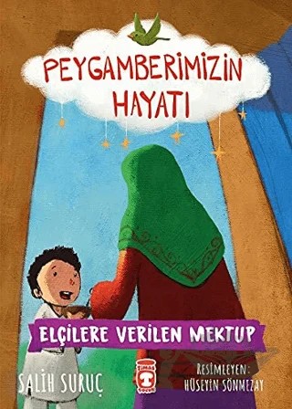 Elçilere Verilen Mektup - Peygamberimizin Hayatı – Salih Suruç – Timaş Gülce Çocuk kitap kapağı