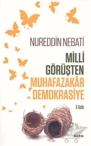 Milli Görüşten Muhafazakar Demokrasiye – Nureddin Nebati – Alfa Yayınları kitap kapağı