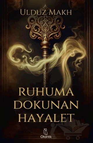 Ruhuma Dokunan Hayalet – Ulduz Makh – Otantik Kitap kitap kapağı