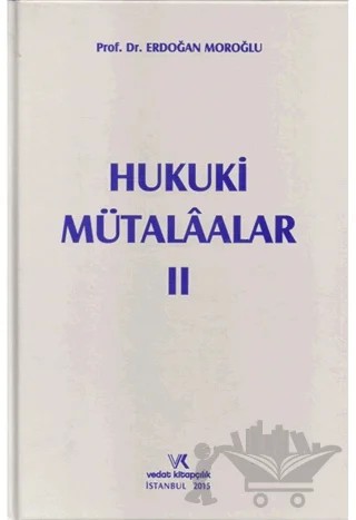 Hukuki Mütalaalar 2 – Erdoğan Moroğlu – Vedat Kitapçılık kitap kapağı
