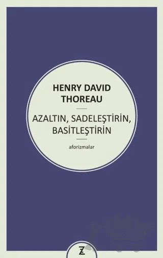 Azaltın Sadeleştirin Basitleştirin – Henry David Thoreau – Zeplin Kitap kitap kapağı