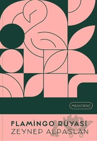 Flamingo Rüyası – Zeynep Alpaslan – MEAV Yayıncılık kitap kapağı