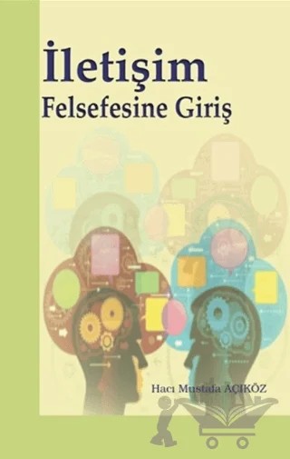 İletişim Felsefesine Giriş – Hacı Mustafa Açıköz – Elis Yayınları kitap kapağı