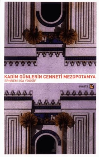 Kadim Günlerin Cenneti Mezopotamya – Ephrem Isa Yousif – Avesta Yayınları kitap kapağı