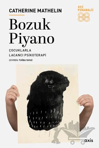 Bozuk Piyano: Çocuklarla Lacancı Psikoterapi – Catherine Mathelin – Axis Yayınları kitap kapağı