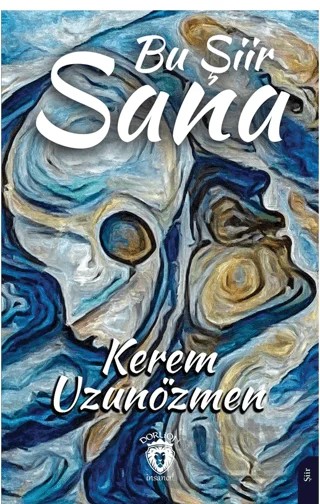 Bu Şiir Sana – Kerem Uzunözmen – Dorlion Yayınları kitap kapağı