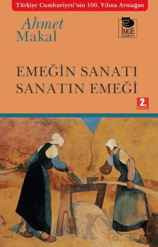 Emeğin Sanatı Sanatın Emeği – Ahmet Makal – İmge Kitabevi Yayınları kitap kapağı