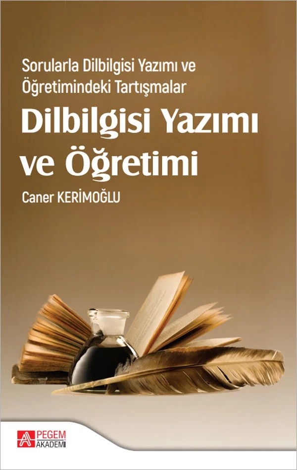 Sorularla Dilbilgisi Yazımı ve Öğretimindeki Tartışmalar Dilbilgisi Yazımı ve Öğretimi – Caner Kerimoğlu – Pegem Akademi Yayıncılık kitap kapağı