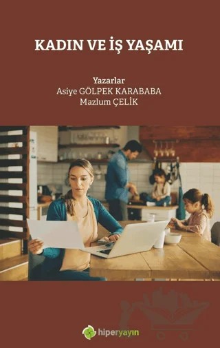 Kadın ve İş Yaşamı – Asiye Gölpek Karababa, Mazlum Çelik – Hiperlink Yayınları kitap kapağı
