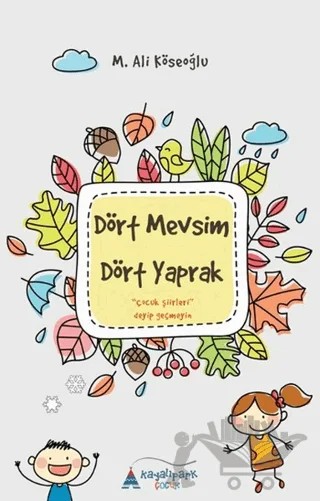Dört Mevsim Dört Yaprak – M. Ali Köseoğlu – Kayalıpark Çocuk kitap kapağı
