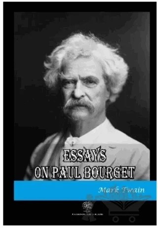 Essays on Paul Bourget – Mark Twaın – Platanus Publishing kitap kapağı